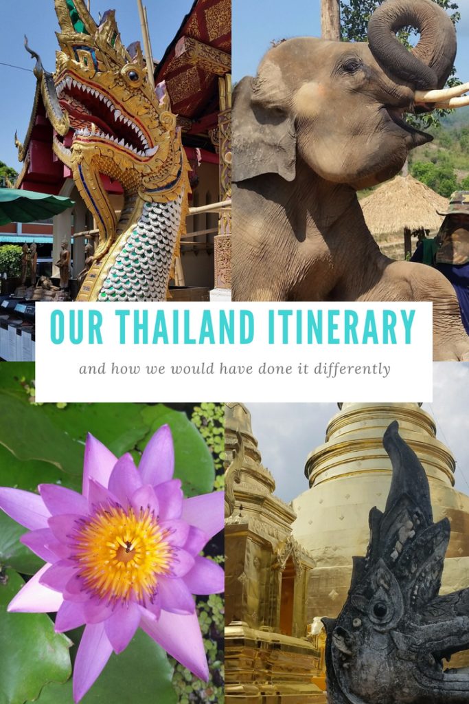 Our Thailand Itinerary and how we would have done it differently. 