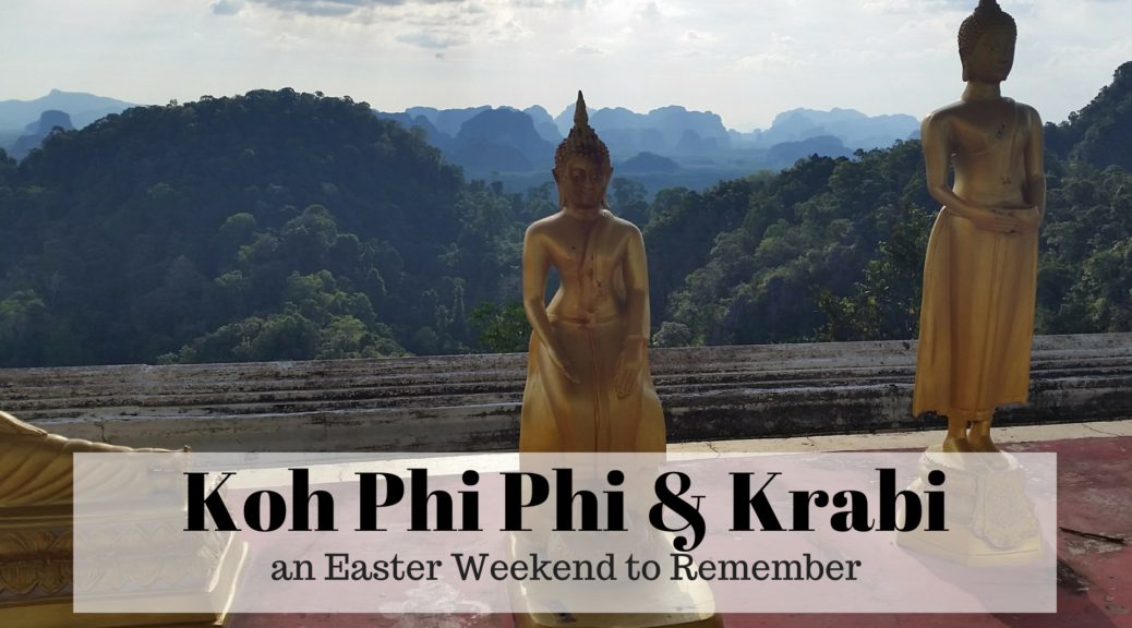 Koh Phi phi and krabi an easter weekend to remember buddahs on top of tiger temple